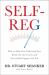Self-Reg : How to Help Your Child (and You) Break the Stress Cycle and Successfully Engage with Life