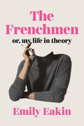 The Frenchmen : Or, My Life in Theory