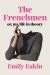The Frenchmen : Or, My Life in Theory