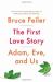 The First Love Story : Adam, Eve and Us