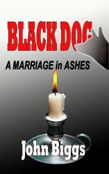 Black Dog : A Marriage in Ashes