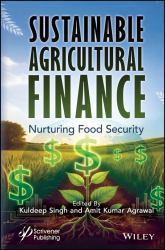 Sustainable Agricultural Finance : Nurturing Food Security