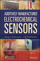 Additively Manufactured Electrochemical Sensors : Design, Performance and Applications