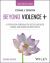 Beyond Violence+ : A Prevention Program for Justice-Involved Women and Gender-Diverse People, Facilitator's Guide