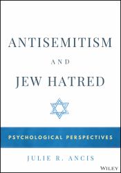 Antisemitism and Jew Hatred : Psychological Perspectives