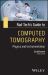 Rad Tech's Guide to Computed Tomography : Physics and Instrumentation