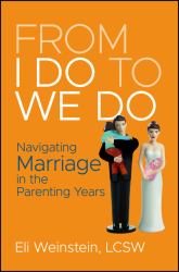 From I Do to We Do : Navigating Marriage in the Parenting Years