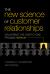 The New Science of Customer Relationships : Delivering the One-to-One Promise with AI