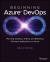 Beginning Azure DevOps : Planning, Building, Testing, and Releasing Software Applications on Azure Beginning Azure DevOps : Planning, Building, Testing, and Releasing Software Applications on Azure