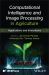 Computational Intelligence and Image Processing in Agriculture : Applications and Innovations