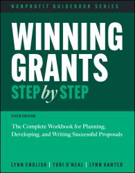 Winning Grants Step by Step : The Complete Workbook for Planning, Developing, and Writing Successful Proposals