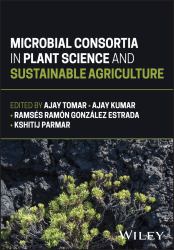 Microbial Consortia in Plant Science and Sustainable Agriculture