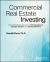 Commercial Real Estate Investing : An Evidence-Based Approach to Risk Management, Strategic Valuation, and Enhanced Returns