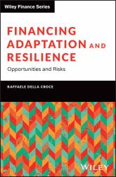 Financing Adaptation and Resilience : Opportunities and Risks