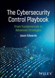 The Cybersecurity Control Playbook : From Fundamentals to Advanced Strategies