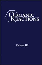 Organic Reactions, Volume 118