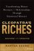 Cleopatra's Riches : Transforming Money, Business, and Relationships Through Emotional Mastery, Revised and Updated