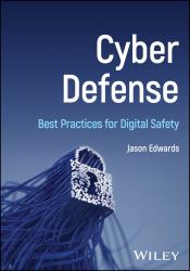 Cyber Defense : Best Practices for Digital Safety