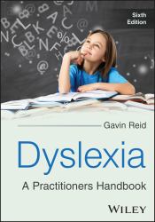 Dyslexia : A Practitioner's Handbook