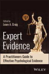 Expert Evidence : A Practitioner's Guide to Effective Psychological Evidence in Judicial Settings