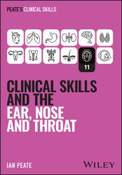 Clinical Skills and the Ear, Nose, and Throat