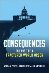 Consequences : The Rise of a Fractured World Order