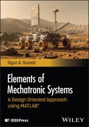 Elements of Mechatronic Systems: a Design Oriented Approach Using MATLAB