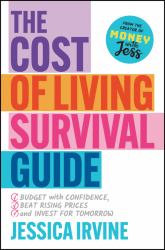 The Cost of Living Survival Guide : Budget with Confidence, Beat Rising Prices and Invest for Tomorrow