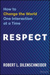 Respect : How to Change the World One Interaction at a Time