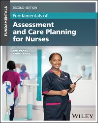 Fundamentals of Assessment and Care Planning for N Urses, 2nd Edition