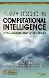 Fuzzy Logic in Computational Intelligence : Applications and Case Studies