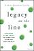 Legacy on the Line : Overcome Blind Spots to Grow and Transfer Your Wealth