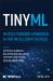 TinyML : Revolutionizing Embedded AI for Intelligent Devices