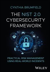 The NIST 2. 0 Cybersecurity Framework: Practical Ri Sk Management Using Real-World Incidents