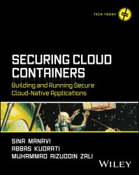 Securing Cloud Containers - Building and Running Se Cure Cloud-Native Applications
