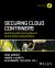 Securing Cloud Containers - Building and Running Se Cure Cloud-Native Applications