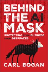 Behind the AI Mask : Protecting Your Business from Deepfakes