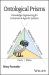 Ontological Prisms : Knowledge Engineering for Enterprise and Agentic Systems