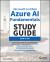 MC Microsoft Certified Azure AI Fundamentals Study Guide : Exam AI-900 MC Microsoft Certified Azure AI Fundamentals Study Guide : Exam AI-900