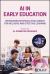 AI in Early Education : Integrating Artificial Inte Lligence for Inclusive and Effective Learning