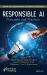 Responsible AI : Principles and Practices