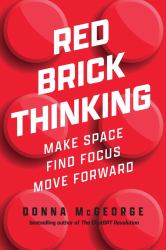 Red Brick Thinking : Make Space. Find Focus. Move Forward