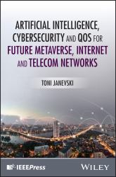 Artificial Intelligence, Cybersecurity, and QoS for Future Metaverse, Internet, and Telecom Networks