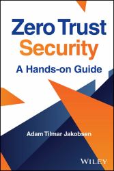 Zero Trust Security : A Hands-On Guide