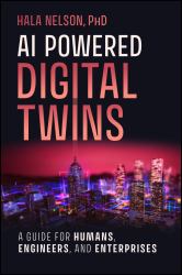 AI Powered Digital Twins : A Guide for Humans, Engineers, and Enterprises