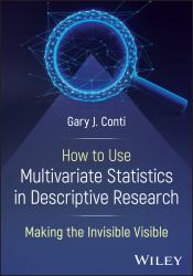 Descriptive Statistics : Using Multivariate Approaches to Make the Invisible Visible