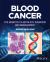 Blood Cancer : The Genetics of Aetiology, Diagnosis and Management
