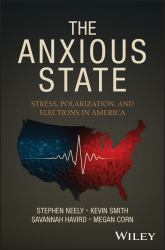 The Anxious State : Stress, Polarization, and Elections in America