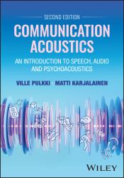 Communication Acoustics : An Introduction to Speech, Audio and Psychoacoustics