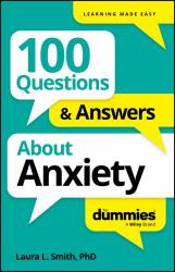 100 Questions and Answers about Anxiety for Dummies